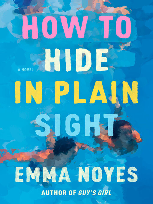 Title details for How to Hide in Plain Sight by Emma Noyes - Wait list